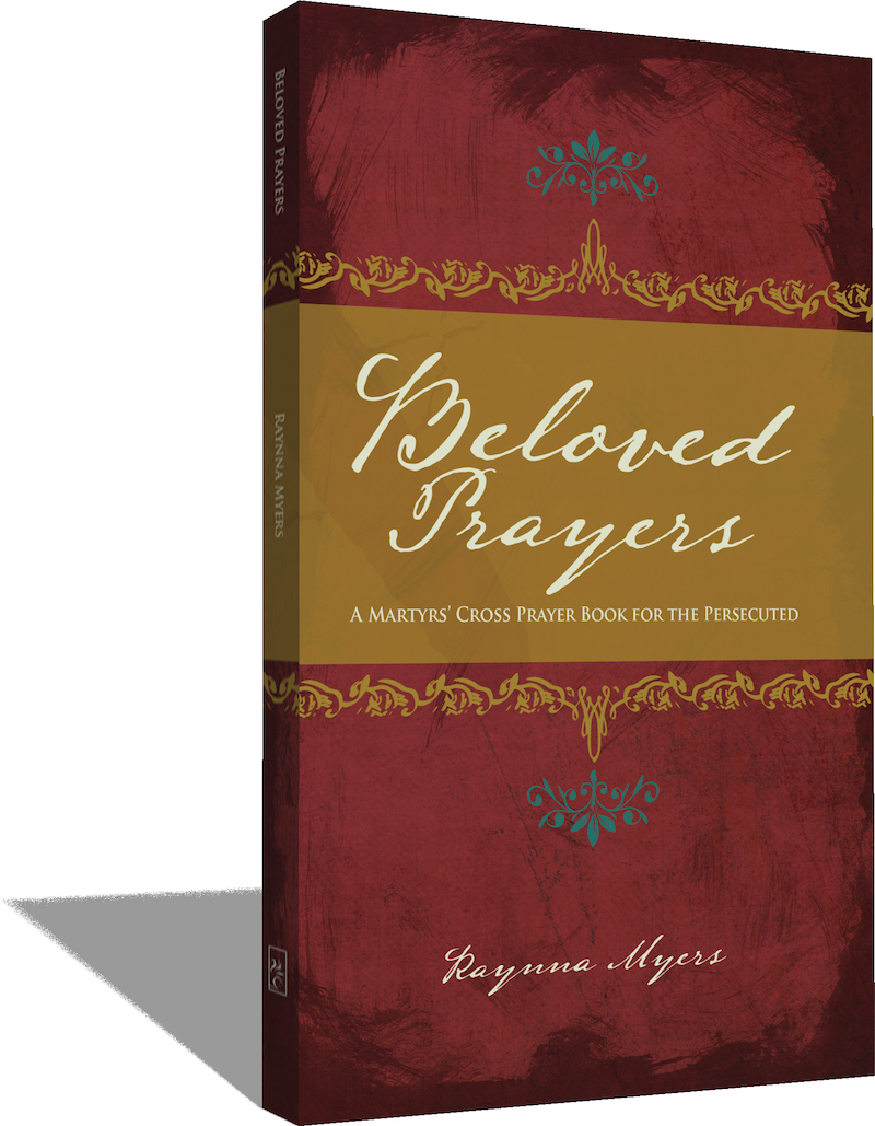 Beloved Prayers: A Martyrs' Cross Prayer Book for the Persecuted